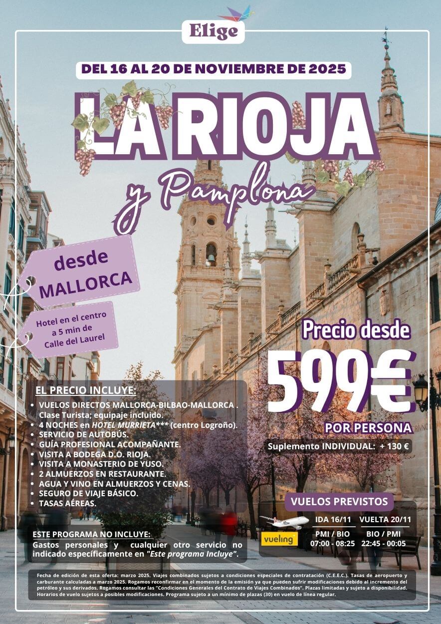 LA RIOJA y PLAMPLONA, Noviembre 2025, con vuelos directos desde Palma de Mallorca, 4 noches de estancia en hotel 3 estrellas en el centro de Logroño, servicio de autobús, guía profesional acompañante, visita a bodega de D.O. Rioja, visita a Monasterio de Yuso, 2 almuerzos en restaurante, agua y vino en almuerzos y cenas, y seguro de viaje básico, para Agencias de Viajes con Elige Tu Viaje.